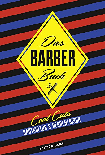 Das Barber Buch: Cool Cuts: Bartkultur und...