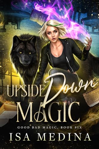 Upside Down Magic: A Feel-good Witchy Mystery (Good Bad Magic Book 6)