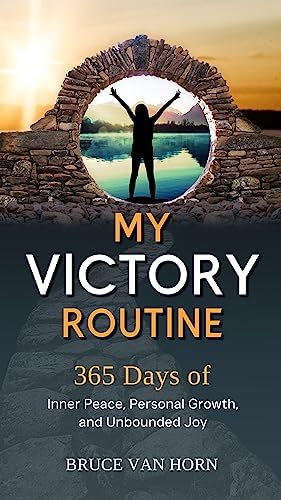 My Victory Routine: 365 Days of Inner Peace, Personal Growth, and Unbounded Joy