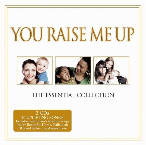 You Raise Me Up - The Essential Collection 2010 by Various Artists