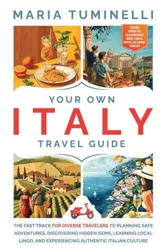 Your Own Italy Travel Guide: The Fast Track for...