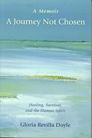 A Memoir: A Journey Not Chosen 0975976109 Book Cover