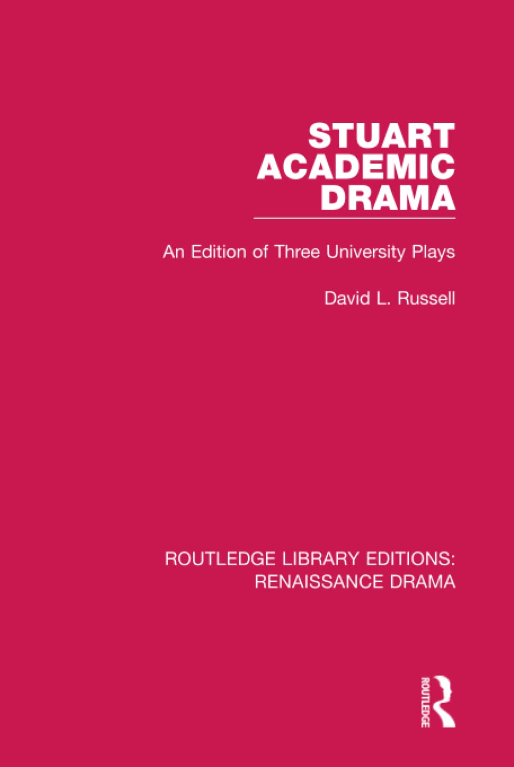 Stuart Academic Drama (Routledge Library Editions: Renaissance Drama)