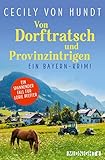  Von Dorftratsch und Provinzintrigen: Ein Bayern-Krimi (Lorie Pfeffer ermittelt 3)