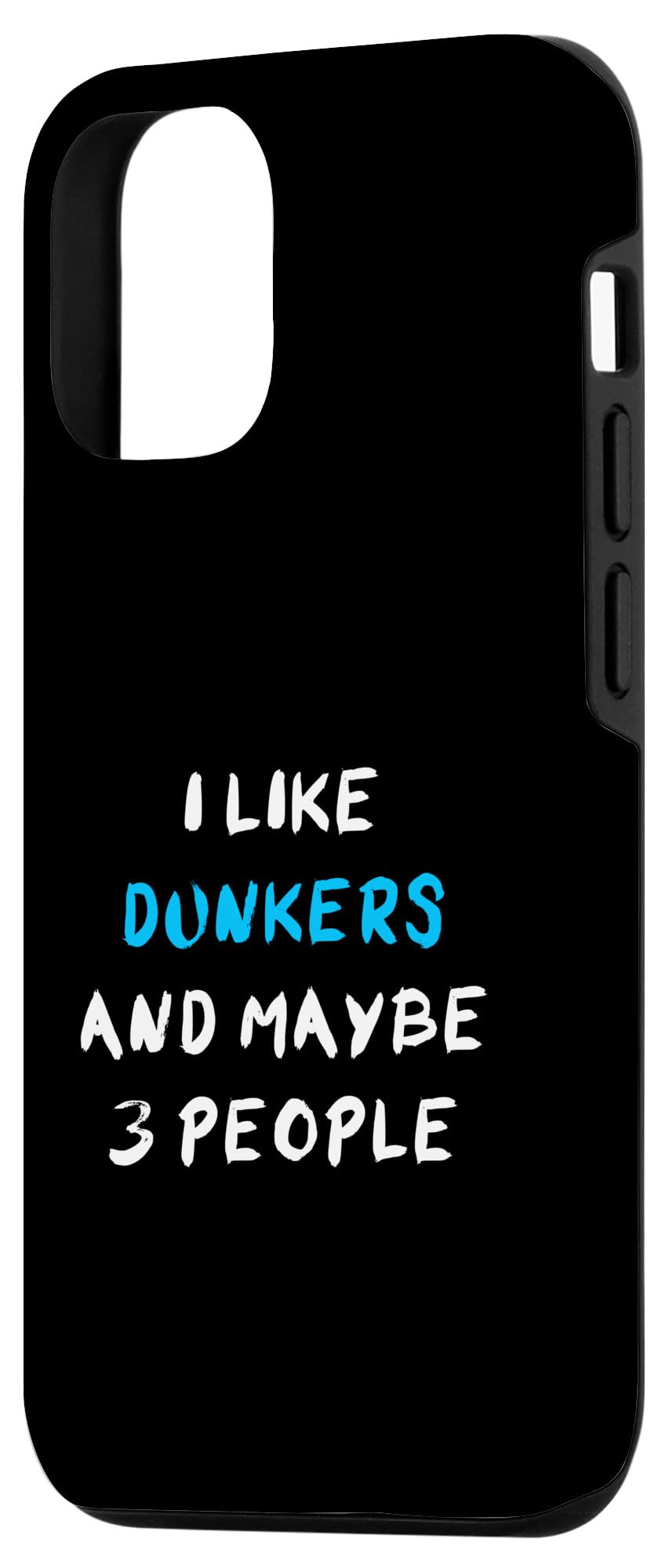 I Like Dunkers And Maybe 3 People Dunker Case for iPhone 13 Pro - Image 2