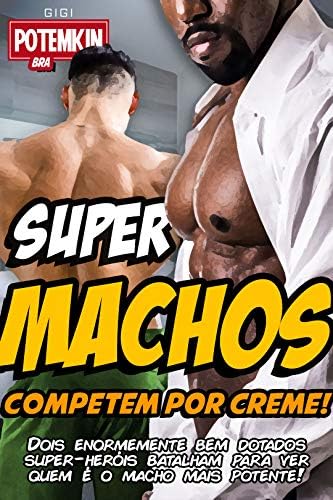 Super Machos competem por creme!: Dois enormemente bem dotados super-heróis batalham para ver quem é o macho mais potente! (Liga do Sexo Livro 3) (Portuguese Edition)