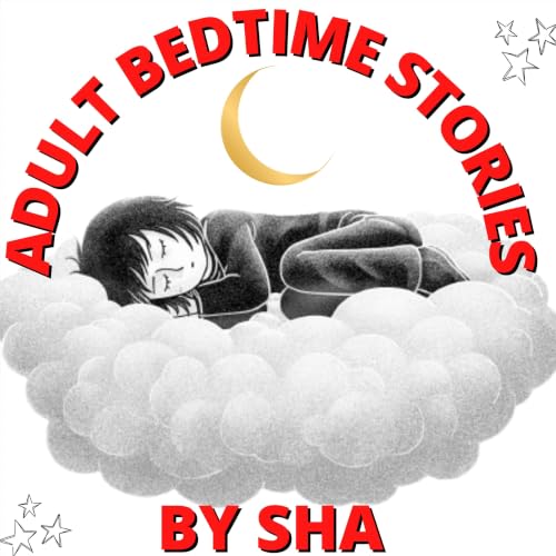 『Adult BedTime Stories By Sha Podcast』のカバーアート