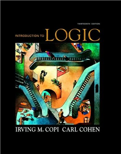 Introduction to Logic (text only) 13th(thirteenth) edition by I. M. Copi,C. Cohen -  Prentice Hall