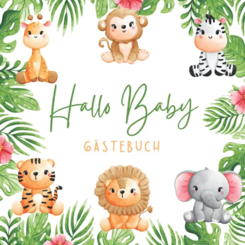 Hallo Baby Gästebuch: Gästebuch Babyparty Buch zum Ausfüllen Safari Tiere Baby Shower Gästebuch