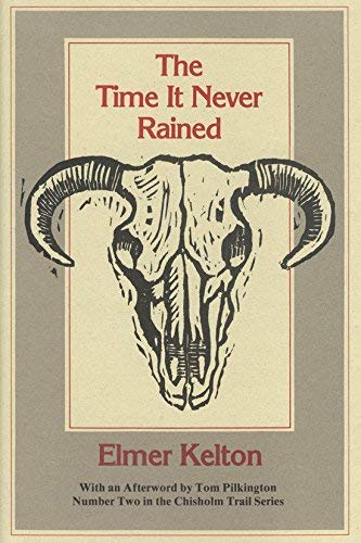 The Time It Never Rained (Chisholm Trail Series) by Elmer Kelton(2006-11-10)