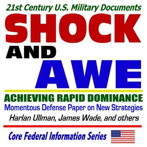 21st Century U.S. Military Documents Shock and Awe, Achieving Rapid