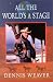 All the World's a Stage