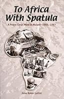 To Africa with Spatula: A Peace Corps Mom in Malawi, 1965-1967 0971517304 Book Cover
