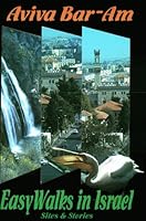 Easy Walks in Israel: Sites and Stories 9659004850 Book Cover