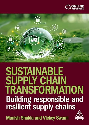 Sustainable Supply Chain Transformation: Building Responsible and Resilient Supply Chains