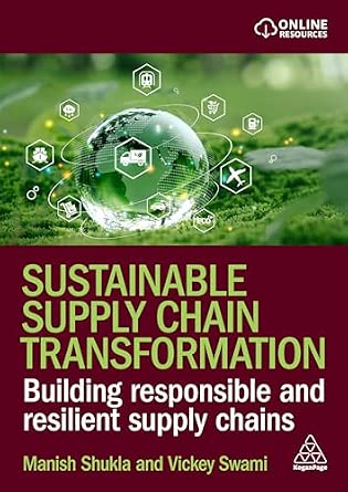 Sustainable Supply Chain Transformation: Building Responsible and ...