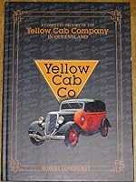 A Complete History of the Yellow Cab Company in Queensland 0957955502 Book Cover