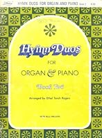 Hymn Duos for Organ & Piano: Book Two B00D473UVC Book Cover