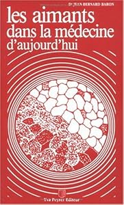 Télécharger Les aimants dans la mèdecine d'aujourd'hui PDF