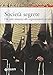 Società segrete. Dai culti misterici alle organizzazioni occulte - Gaudio, Fabrizio