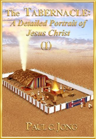 The tabernacle: a detailed portrait of jesus christ i