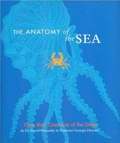 The Anatomy of the Sea: Over 600 Creatures of the Deep