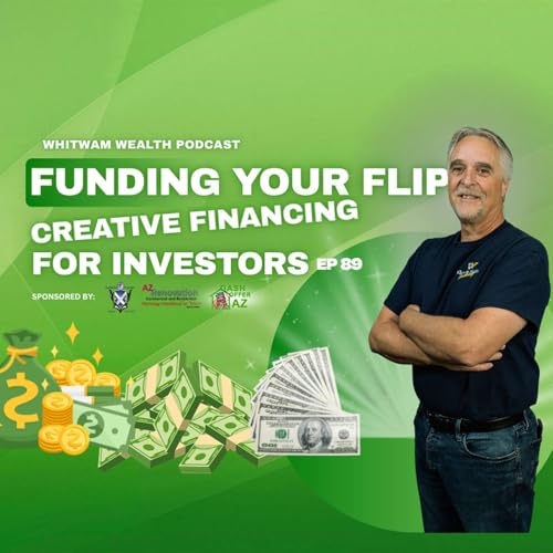 Funding Your Flip: Creative Real Estate Financing Strategies That Actually Work Podcast Por  arte de portada