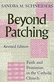 Beyond Patching (Revised Edition): Faith and Feminism in the Catholic Church (Anthony Jordan Lectures)