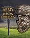 Army of the Roman Emperors: Archaeology and History