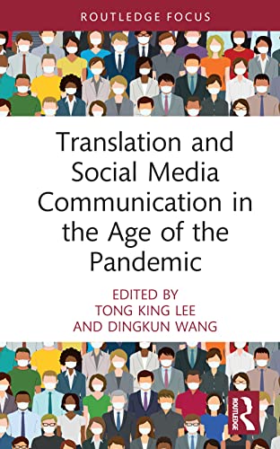 Translation and Social Media Communication in the Age of the Pandemic (Routledge Focus on Translation and Interpreting Studies)