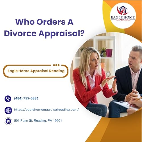 Who Orders A Divorce Appraisal?