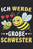  ICH WERDE GROßE SCHWESTER: ICH WERDE GROßE SCHWESTER. Liniertes Notizbuch-Tagebuch bzw. Übungsbuch mit 120 Seiten