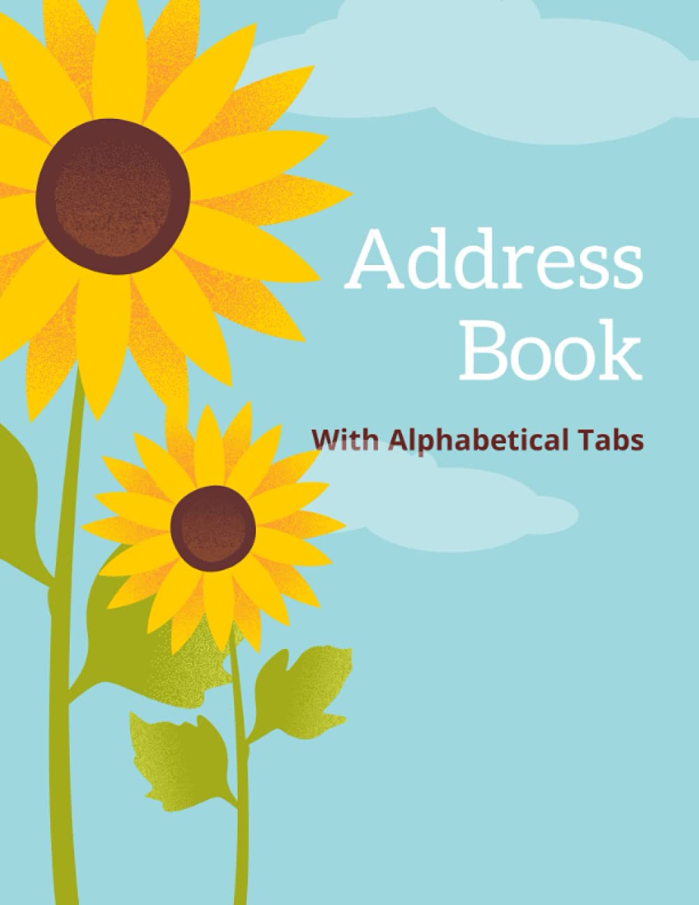 Sunflower Address Book With Alphabetical Tabs: Large Print - Journal Logbook To Keep Record ,Telephone Number , Birthday , E-mail . Perfect For Seniors & Women - Beautiful Design Cover. - Paperback-