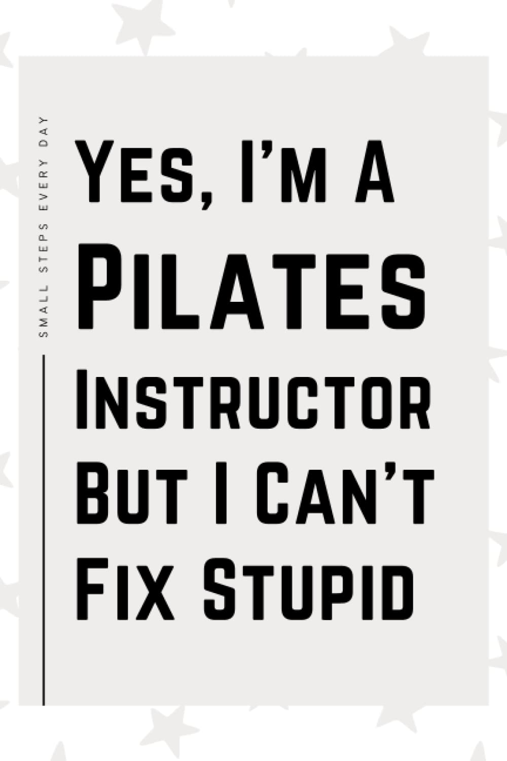 Pilates Instructor Gifts: Blank Lined Journal Notebook, an Appreciation Thank You and Funny Gift for Pilates Instructors