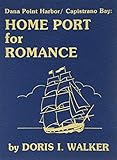 Dana Point Harbor/Capistrano Bay: Home port for romance