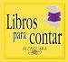 Libros para contar (Audio)(Serie Cuentos para todo el ano) (Libros Para Contar / Stories for the Telling) (Spanish Edition)