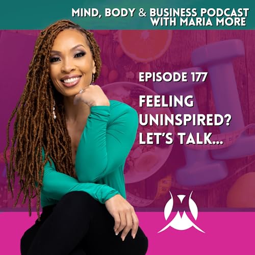 Feeling Uninspired? Let's Talk About It... | Episode 177