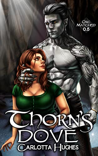 Thorn's Dove: Orc Matched 0.5 (A Monster Romance With Spicy Scottish Space Orcs) (English Edition)