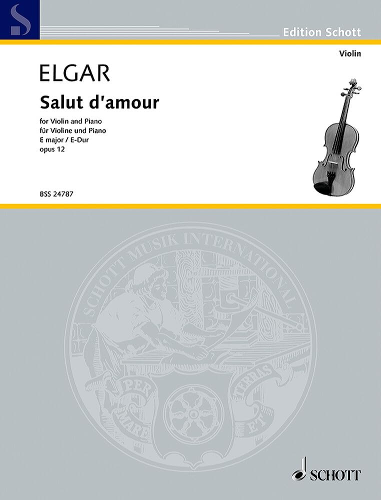 Elgar: Salut d'Amour in E Major, Op. 12 for Violin and Piano, Schott BSS24787