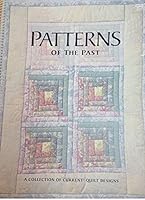 Patterns of the past: A collection of current quilt designs 0944943195 Book Cover