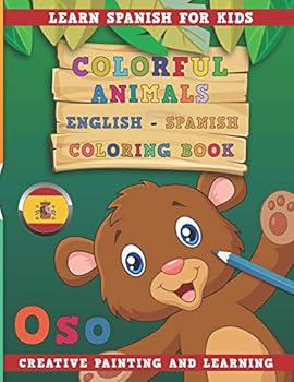 Paperback Colorful Animals English - Spanish Coloring Book. Learn Spanish for Kids. Creative painting and learning. Book