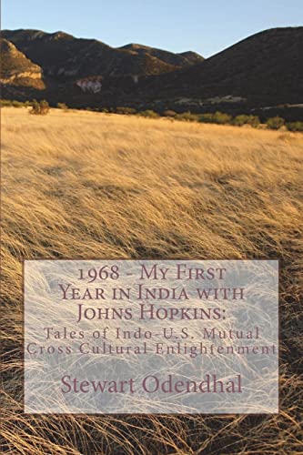 1968 - My First Year in India with Johns Hopkins:: Tales of Indo-U.S. Mutual Cross Cultural Enlightenment