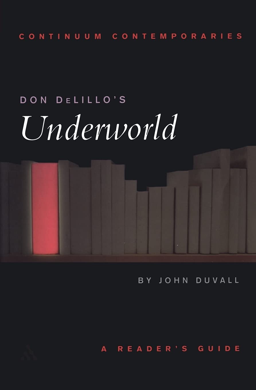 Continuum Contemporaries series: Don DeLillo's "Underworld" - A Reader's Guide