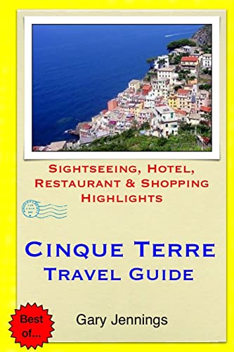 Cinque Terre Travel Guide: Sightseeing, Hotel, Restaurant & Shopping Highlights