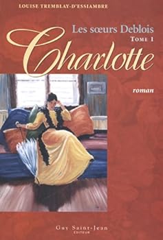 Paperback LES SOEURS DEBLOIS T.1 ; CHARLOTTE (French Edition) [French] Book