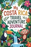 My Costa Rica Travel Adventure Journal: A Guided Pura Vida Diary for Kids with Daily Prompts, Wildlife and Rainforest Scavenger Hunts, Tropical Food Checklists, and Drawing Pages
