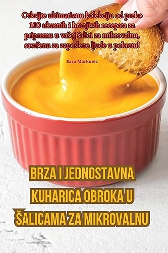 Brza i jednostavna kuharica obroka u salicama za mikrovalnu (Croatian Edition)