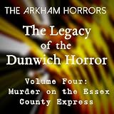 The Legacy of the Dunwich Horror Volume Four: Murder on the Essex County Express (Original Soundtrack)
