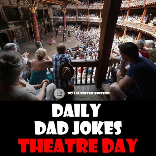 [No Laughter Version] World Theatre Day! 36 dad jokes that are a play on words! 27 March 2026