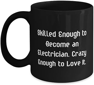 Cute Electrician 11oz 15oz Mug, Skilled Enough to Become an Electrician, Fun Gifts for Men Women from Friends, Birthday Gifts, Electrician gifts, Electrician gift ideas, Unique electrician gifts, Cool